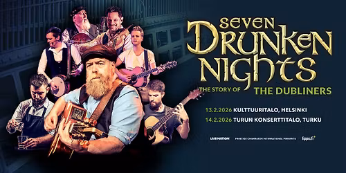 Seven Drunken Nights \u2013 The Story of The Dubliners (UK), Kulttuuritalo, Helsinki 13.2.2026