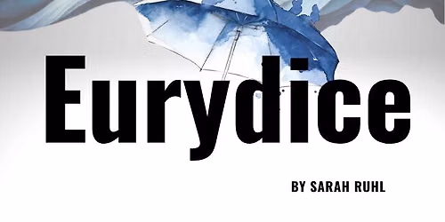 Eurydice- A Co-Production with TSF and KC Theatre