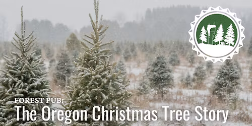 Forest Pub \u2013 The Oregon Christmas Tree Story