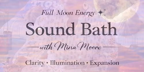 Full Moon Energy Sound Bath w\/Mina Moore 