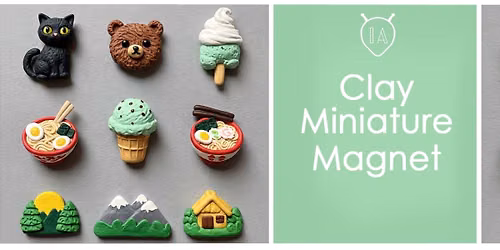 Clay Miniatures and Magnet making