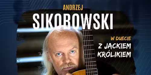 Andrzej Sikorowski w duecie z Jackiem Kr\u00f3likiem