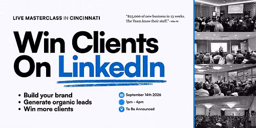 Social Selling Masterclass: CINCINNATI  - Win Your Next Client on LinkedIn