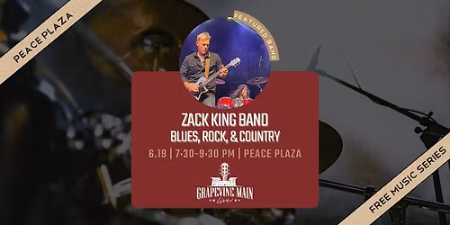 Grapevine Main LIVE! | Zack King Band