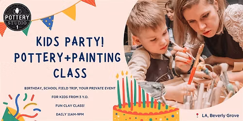 Kids' Pottery+Painting Party - Beverly Grove