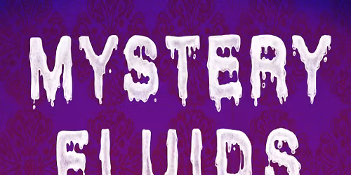 Mystery Fluids: Holiday Special