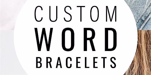 Bracelet Making Class: Hand-make a Bracelet with Your Favorite Word