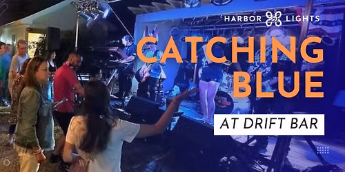 CATCHING BLUE at Drift Bar