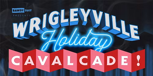 Wrigleyville Holiday Cavalcade!