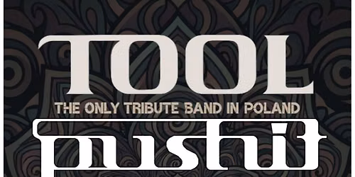 Koncert BIA\u0141YSTOK - PUSHIT TOOL tribute band - KLUB SZE\u015aCIAN