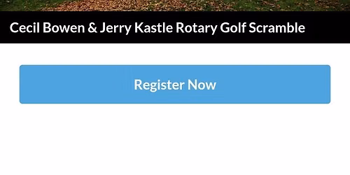 Cecil Bowen & Jerry Kastle Rotary Golf scramble.