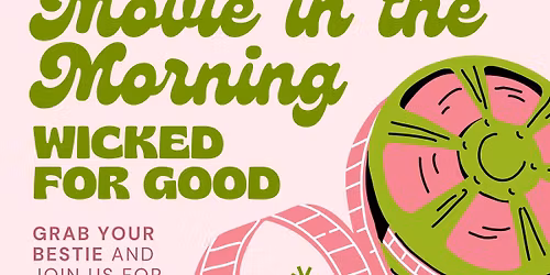 Movie in the Morning - Wicked for Good