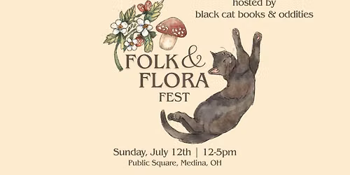 Folk & Flora Fest 2026 - hosted by Black Cat Books & Oddities - Medina, Ohio