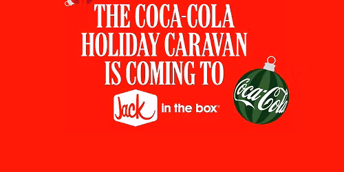 The Coca-Cola Holiday Caravan is Coming to Jack in the Box!