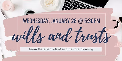 Planning for Peace of Mind: Wills and Trusts 101 