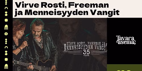 Virve Rosti, Freeman ja Menneisyyden Vangit 22.8. | Tavara-asema