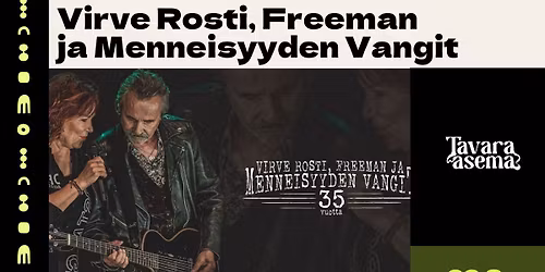 Virve Rosti, Freeman ja Menneisyyden Vangit 22.8. | Tavara-asema