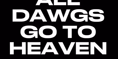 ALL DAWGS GO TO HEAVEN : CONCERT & CONVO SERIES