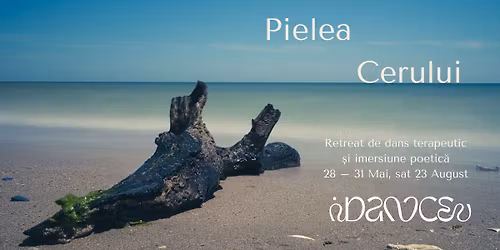 Sub Pielea Cerului - retreat de dans terapeutic \u0219i imersiune poetic\u0103