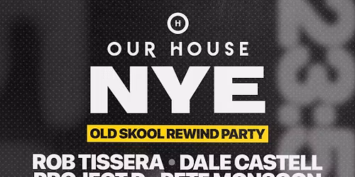 Our House NYE Party @ The Arches Halifax