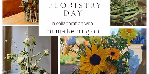 Sustainable Floristry Workshop \u2013 A Day at the Farm, in collaboration with Emma Remington Flowers
