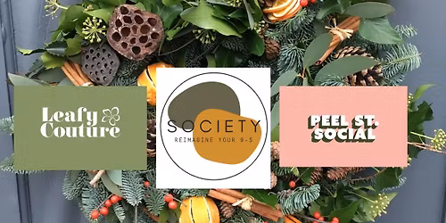 Peel St Social @ Society x Leafy Couture Wreath Workshop