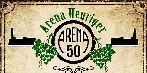 Arena Heuriger zum 50er - Tage der offenen T\u00fcr