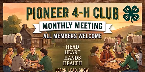 4H Pioneer Club - Monthly Meeting