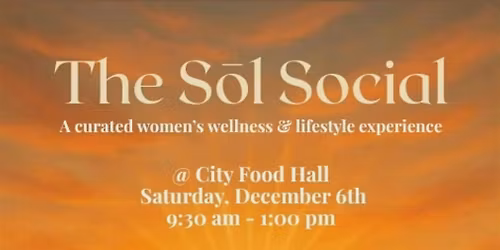 The Sol Social-A curated women's wellness & lifestyle experience