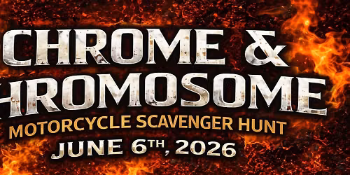 Chrome & Chromosome Motorcycle Scavenger Hunt