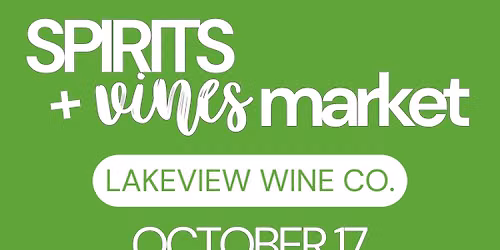 Spirits + Vines Market