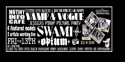 VAMP & VOGUE: JESSICA'S PIN UP PICTURE PARTY w\/SWAMI & OPIUM