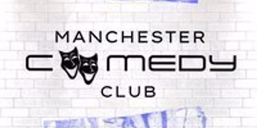 Manchester Comedy Club - 3rd of October