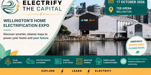 \u26a1 Electrify the Capital 2026\u26a1-Wellington's Home Electrification Expo