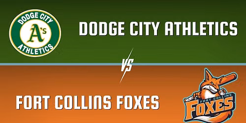Fort Collins Foxes vs. Dodge City A's
