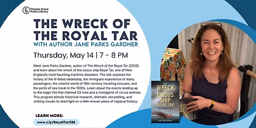 The Wreck of the Royal Tar with Author Jane Parks Gardner