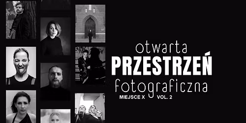 Otwarta Przestrze\u0144 Fotograficzna | Miejsce X