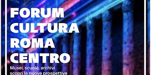 Forum cultura Roma Centro