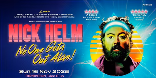 Nick Helm: No One Gets Out Alive - Birmingham