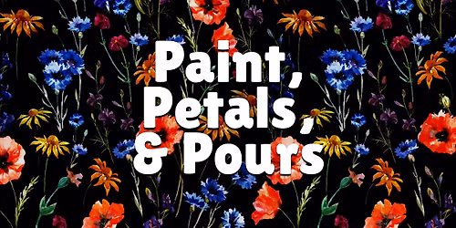 Paint, Petals, and Pours @ The Diana Stelin Gallery