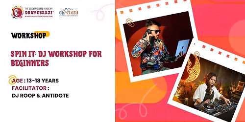 Spin It:DJ Workshop for Beginners -Dramebaazi 2026