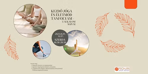Hatha j\u00f3ga \u00e9s \u00e9letm\u00f3d tanfolyam kezd\u0151knek \u00e9s \u00fajrakezd\u0151knek