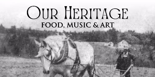 Our Heritage: Food, Music, Art