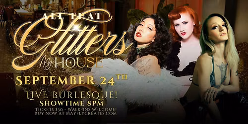 All That Glitters at My House - An Interactive Burlesque Show!