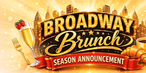 Broadway Brunch Season Announcement! — 2708 Santa Barbara Blvd Suite 135, Cape Coral, FL, United States, Florida 33914