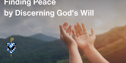 Retreat: Finding Peace by Discerning God\u2019s Will