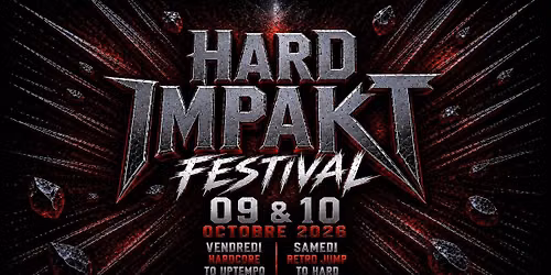 HARD IMPAKT FESTIVAL - 2 JOURS