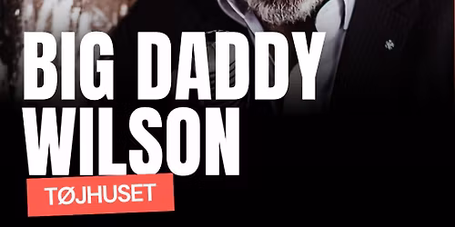 WAREHOUSE FOLK #5 | Big Daddy Wilson (US) | T\u00f8jhuset | Fredericia