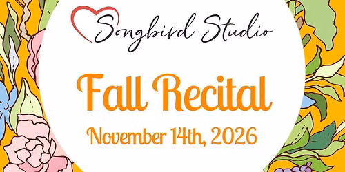 Songbird Studio 2026 Fall Recital