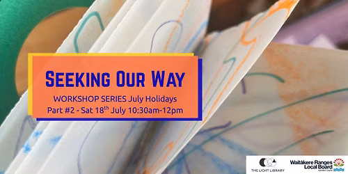Seeking Our Way - July Creative Workshops - Part #2